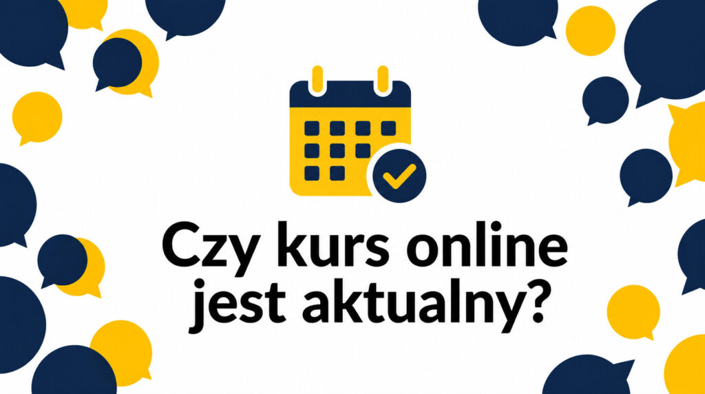 Jak sprawdzić, czy kurs online jest nadal aktualny? Przewodnik krok po kroku