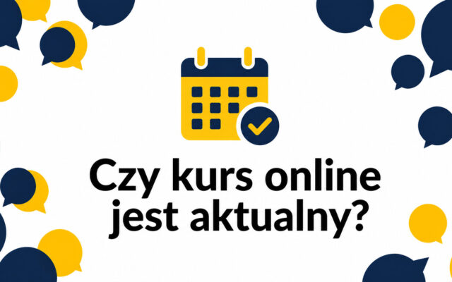 Jak sprawdzić, czy kurs online jest nadal aktualny? Przewodnik krok po kroku