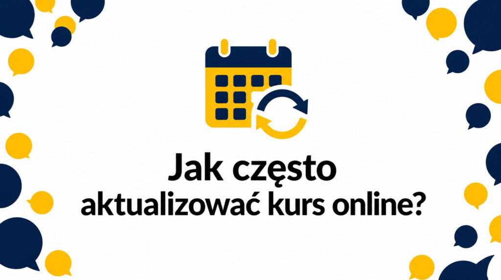 Jak często powinny być aktualizowane kursy językowe online? Praktyczny harmonogram i proces krok po kroku
