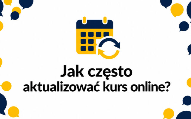 Jak często powinny być aktualizowane kursy językowe online? Praktyczny harmonogram i proces krok po kroku