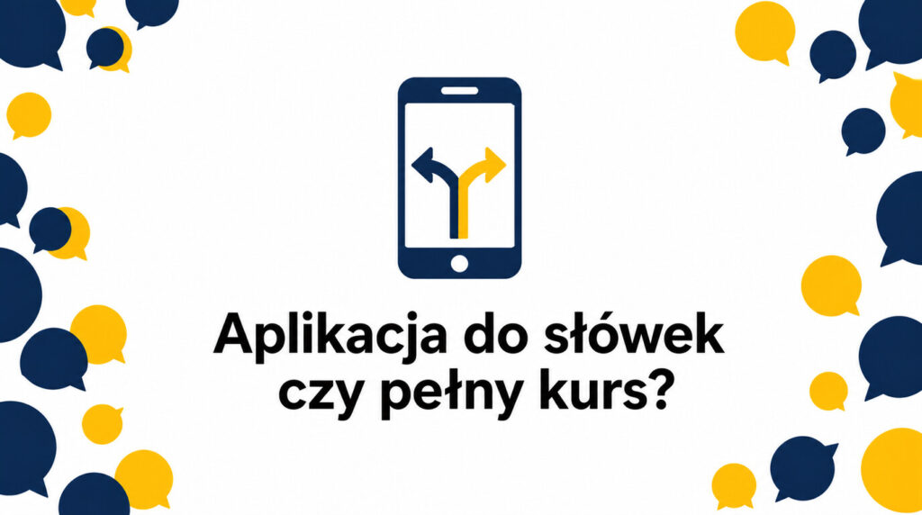Aplikacja do nauki słówek czy pełny kurs językowy – co daje lepsze efekty?