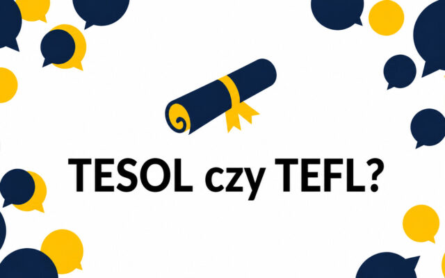 Kurs TESOL czy TEFL – czym się różnią i który wybrać?