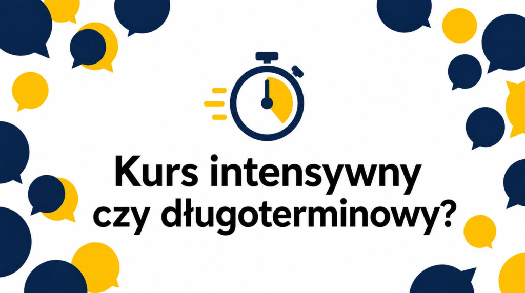 Intensywny kurs językowy czy długoterminowa nauka – co działa lepiej?