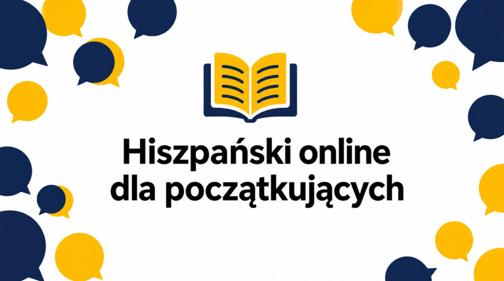 Kurs hiszpańskiego online dla początkujących – od czego zacząć?