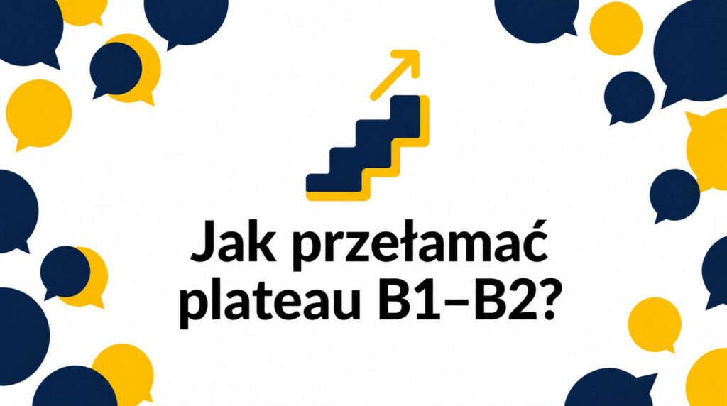 Aplikacje językowe dla poziomu B1–B2 – jak wyjść ze średniozaawansowanego plateau?