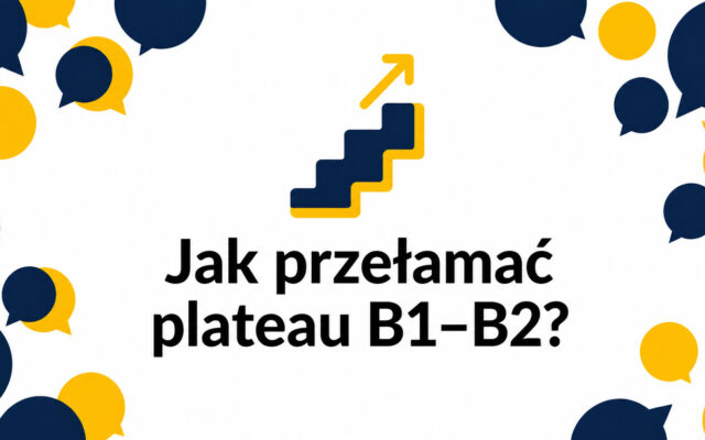 Aplikacje językowe dla poziomu B1–B2 – jak wyjść ze średniozaawansowanego plateau?