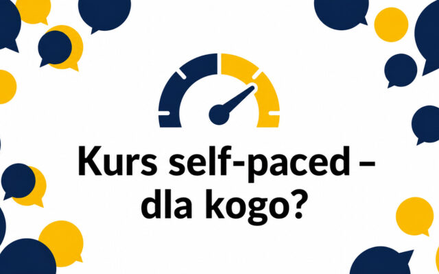 Kurs językowy self-paced – czym jest i komu sprawdzi się nauka we własnym tempie?