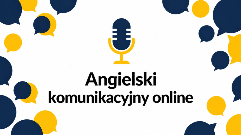 Angielski komunikacyjny online – czego powinien uczyć dobry kurs? Praktyczny przewodnik krok po kroku