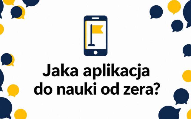 Jaka aplikacja do nauki języka od zera? Poradnik dla poziomów A0–A1