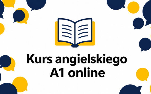 Kurs angielskiego A1 online – czego powinien nauczyć początkującego? Przewodnik krok po kroku