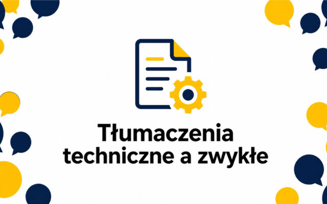 Tłumaczenia techniczne i angielski techniczny – czym różnią się od zwykłego tłumaczenia?