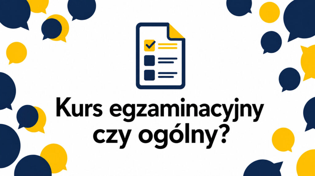 Kurs językowy do egzaminu czy zwykły kurs ogólny – czym się różnią?