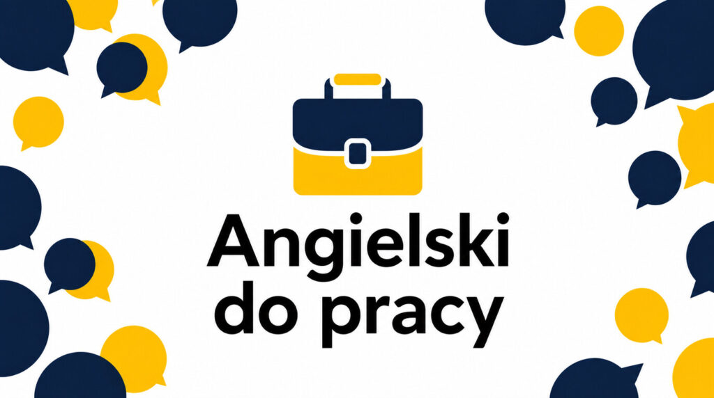 Angielski do pracy – jaki kurs wybrać do rozwoju zawodowego?