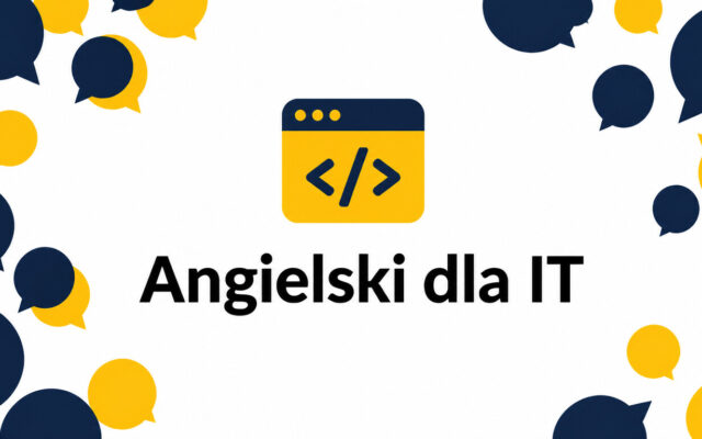 Angielski dla IT – jakiego słownictwa i kompetencji językowych potrzebuje specjalista? Praktyczny przewodnik krok po kroku