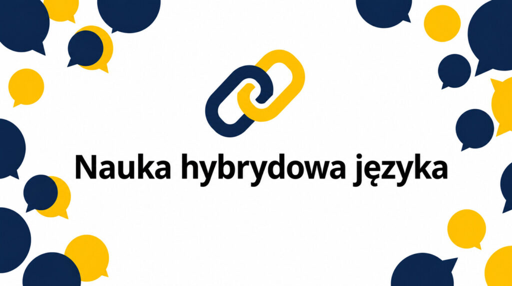Nauka hybrydowa języka – jak działa i komu się sprawdzi?