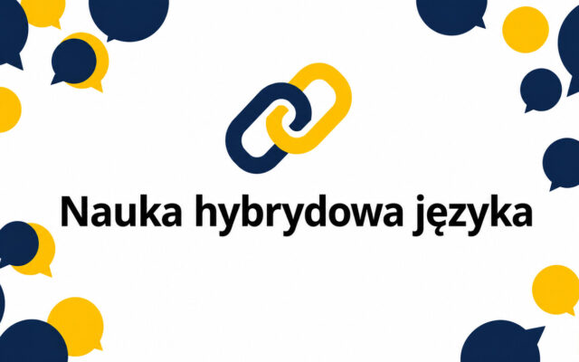Nauka hybrydowa języka – jak działa i komu się sprawdzi?