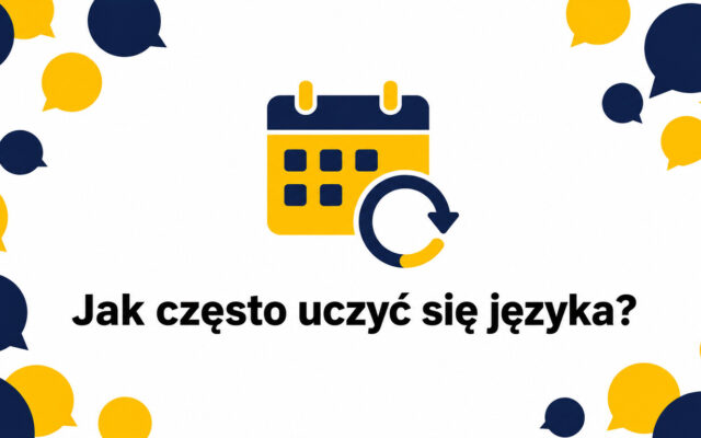 Codziennie czy 2 razy w tygodniu — jak często uczyć się języka? Praktyczny przewodnik krok po kroku