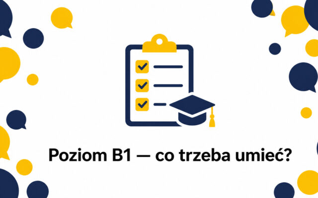 Co trzeba umieć na poziomie B1 z angielskiego? Kompletny przewodnik po wymaganiach CEFR