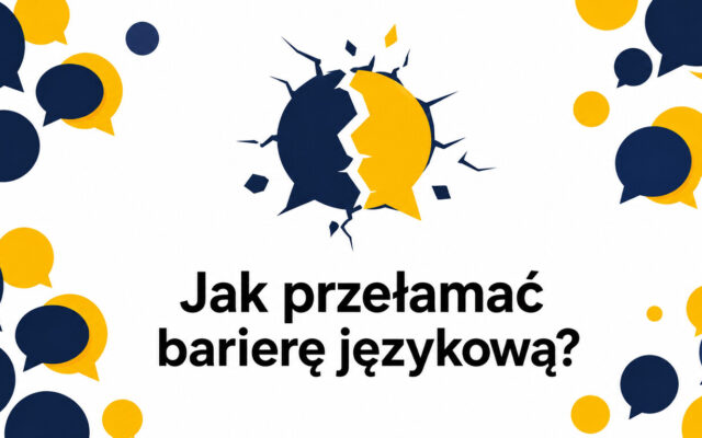 Jak przełamać barierę językową w angielskim — przewodnik krok po kroku