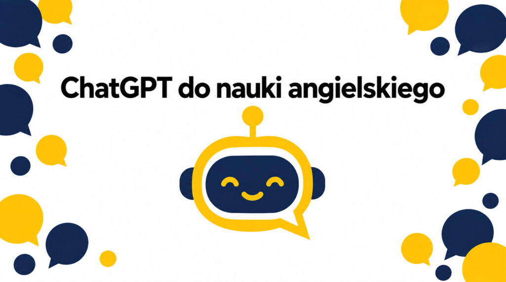 ChatGPT do nauki angielskiego — jak z niego korzystać krok po kroku?