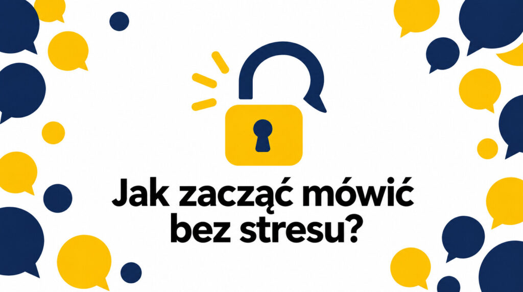Jak zacząć mówić po angielsku bez stresu — przewodnik krok po kroku
