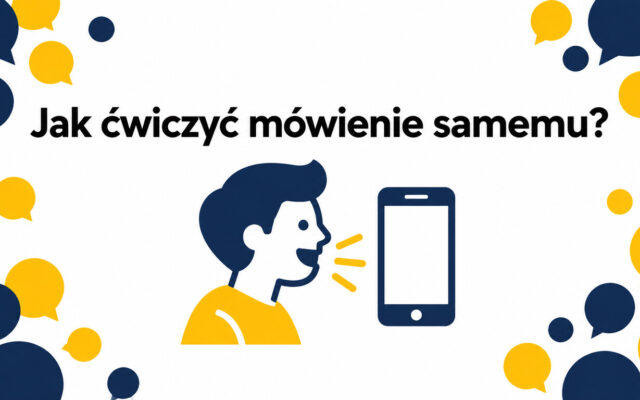 Jak ćwiczyć mówienie po angielsku samemu? 15 praktycznych metod (z weryfikacją postępów)