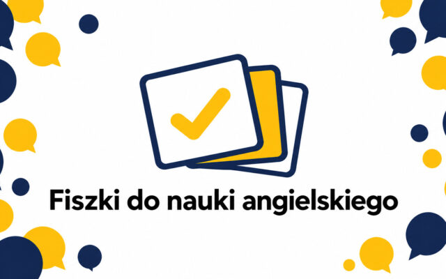 Fiszki do nauki angielskiego — jak ich używać, żeby działały?